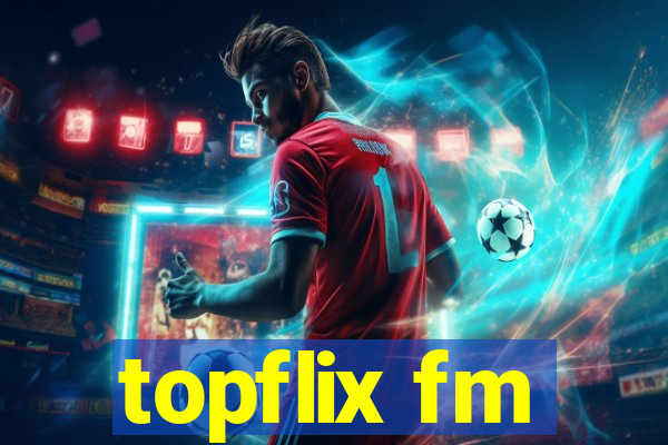 topflix fm